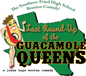 Last Round-up of the Guacamole Queens UPDATED SHOW TIMES!