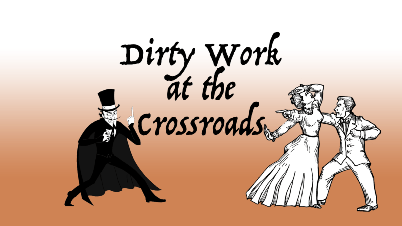 dirty work at the crossroads